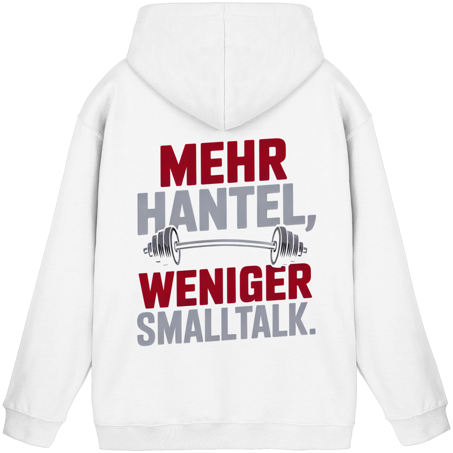 Mehr Hantel, weniger Smalltalk - Basic Unisex Hoodie