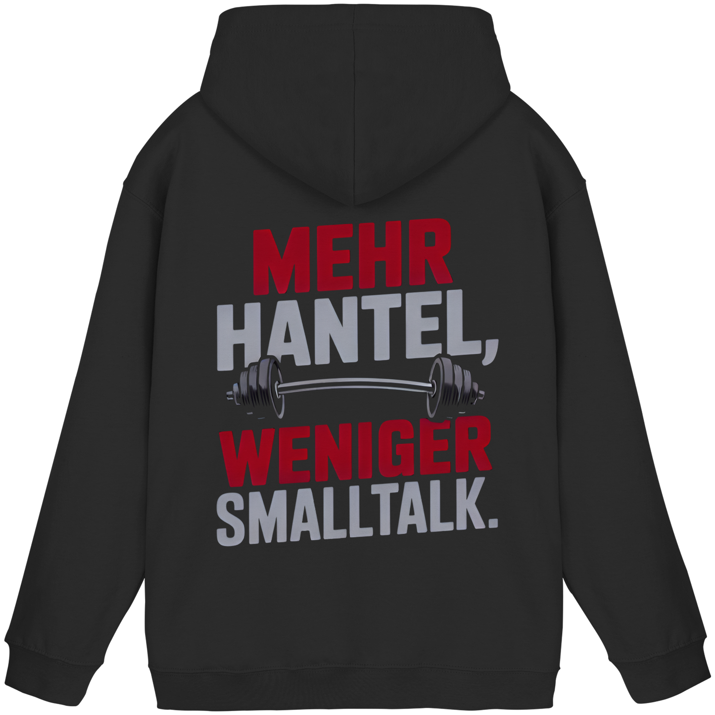 Mehr Hantel, weniger Smalltalk - Basic Unisex Hoodie