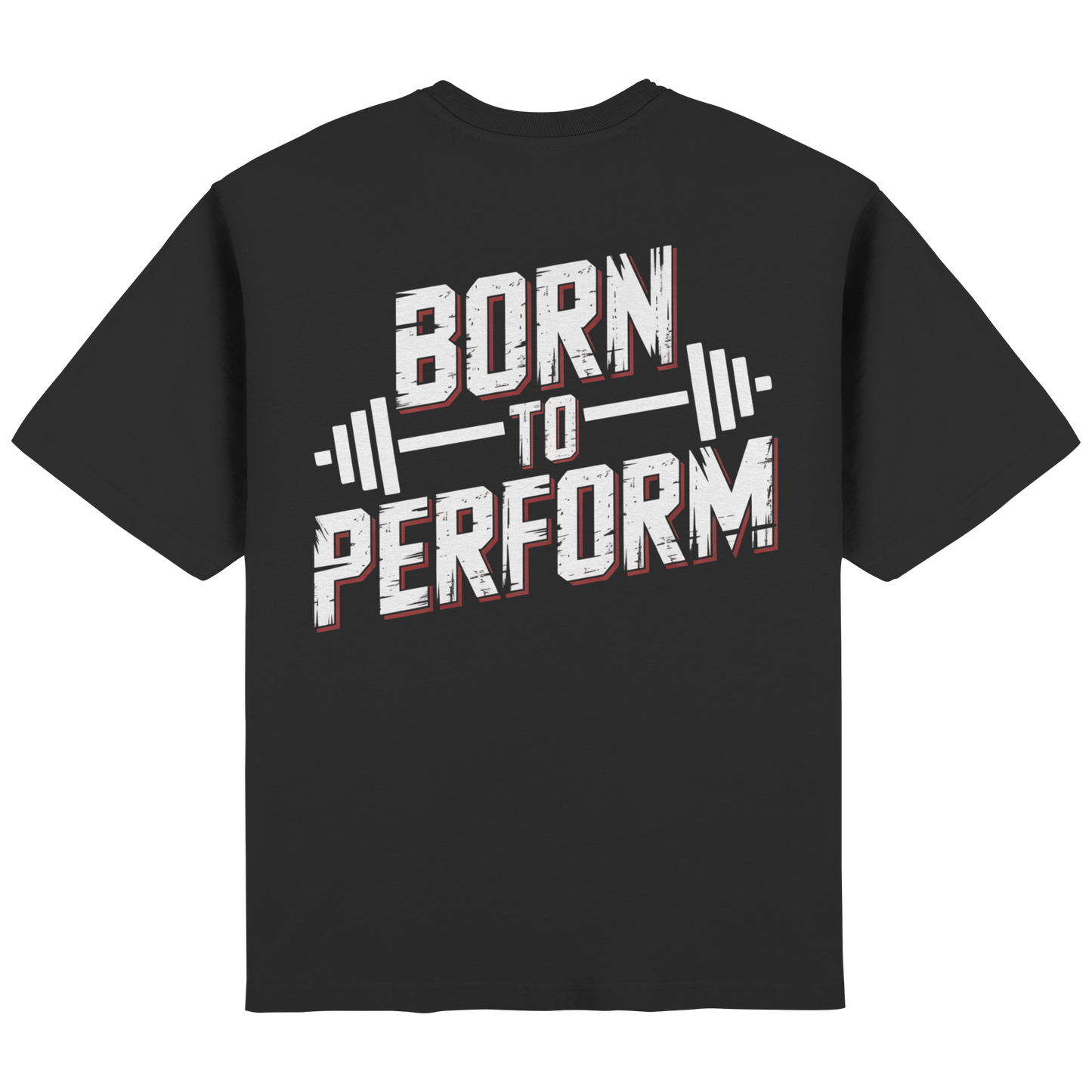 Born to Perform  - Streetwear Oversized T-Shirt