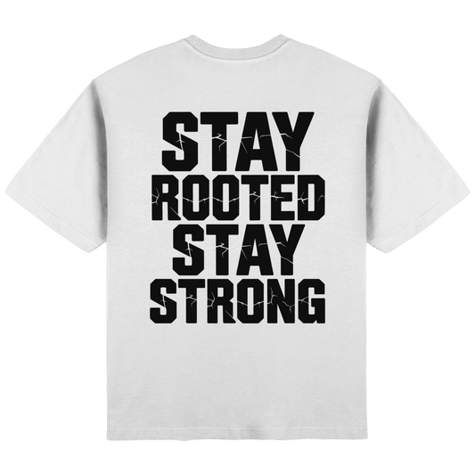 Stay Rooted Stay Strong - Streetwear Oversized T-Shirt
