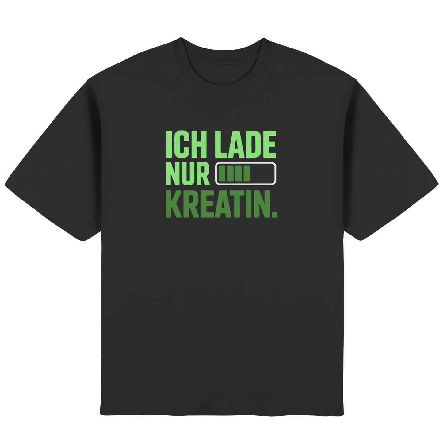 Ich lade nur Kreatin - Streetwear Oversized T-Shirt