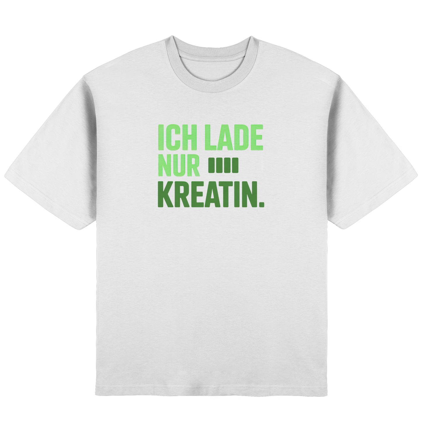 Ich lade nur Kreatin - Streetwear Oversized T-Shirt