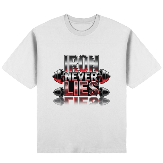 Iron Never Lies - Streetwear Oversized T-Shirt